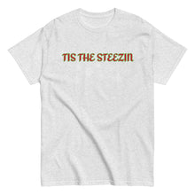 Load image into Gallery viewer, TIS THE STEEZIN v1